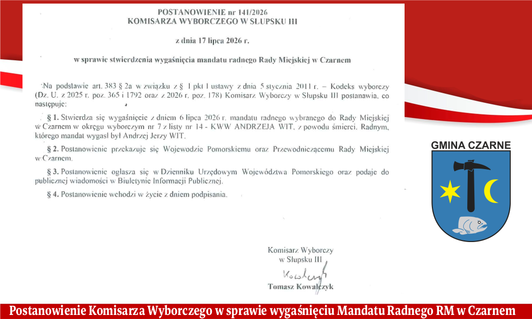 Postanowienie Komisarza Wyborczego w&nbsp;sprawie wygaśnięcia Mandatu Radnego Rady Miejskiej w&nbsp;Czarnem.