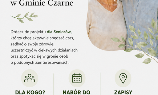 Zapraszamy Seniorów z Gminy Czarne do udziału w projekcie! 