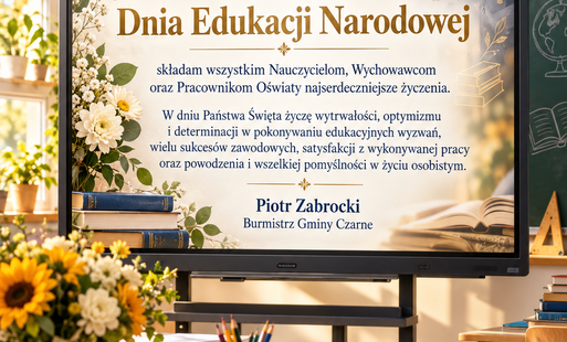 Życzenia Burmistrza Gminy Czarne z okazji Dnia Edukacji Narodowej