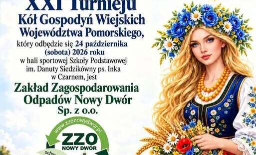 Zdjęcie do Partnerem i sponsorem XXI Turnieju K&oacute;ł Gospodyń Wiejskich Wojew&oacute;dztwa Pomorskiego, kt&oacute;ry odbędzie się 24 października (sobota) 2026 roku w hali sportowej Szkoły Podstawowej im. Danuty Siedzik&oacute;wny ps. Inka  w Czarnem jest  Zakład Zagospodarowania Odpad&oacute;w w Nowym Dworze Sp.z o.o